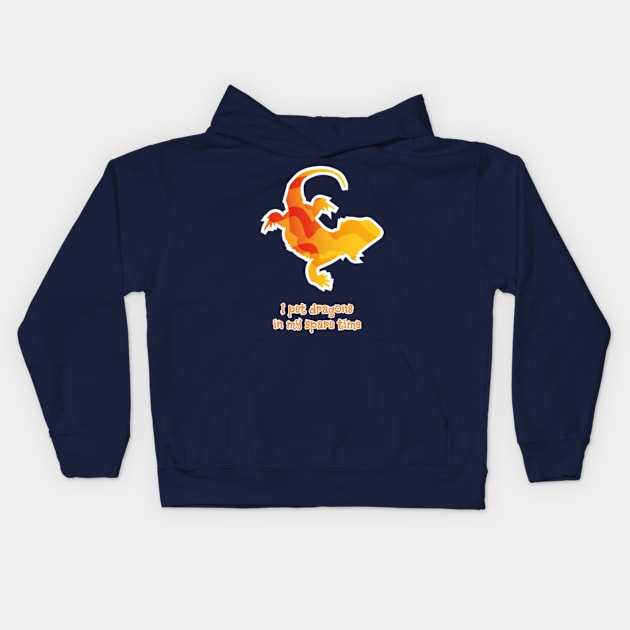 I Pet Dragons In My Spare Time Kids Hoodie by bluerockproducts